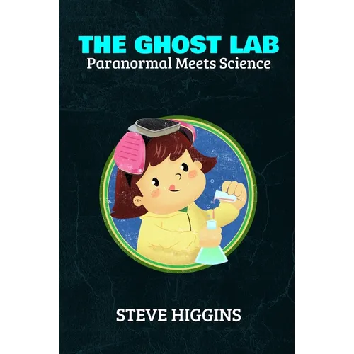The Ghost Lab: Paranormal Meets Science - Paperback