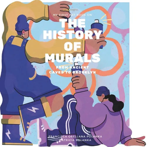 My First Art Book on: History of Murals: From Ancient Caves to Brooklyn - Paperback