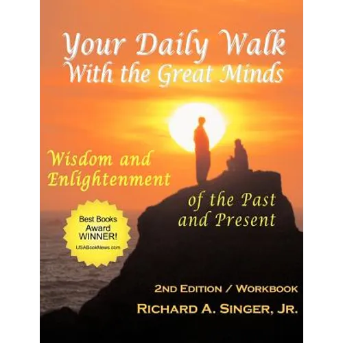Your Daily Walk with the Great Minds: Wisdom and Enlightenment of the Past and Present (2nd Edition) - Paperback
