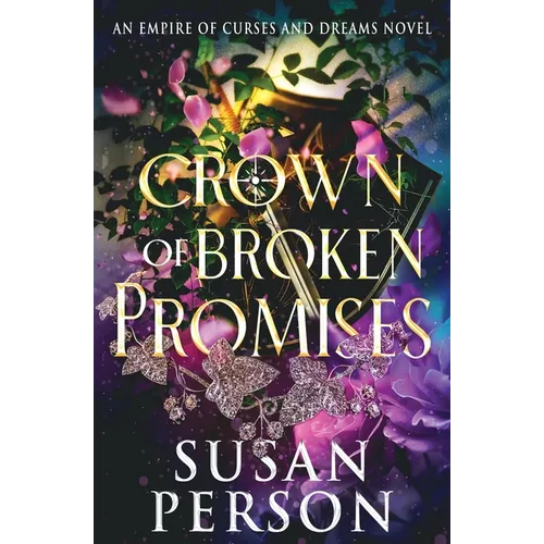 Crown of Broken Promises: An Empire of Curses and Dreams Novel - Paperback