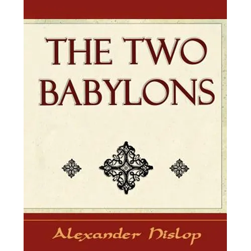 The Two Babylons - Paperback