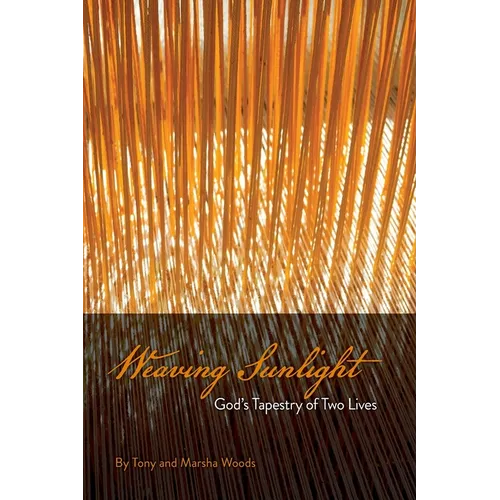 Weaving Sunlight: God's Tapestry of Two Lives - Paperback