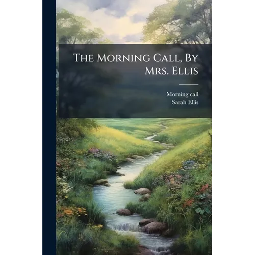 The Morning Call, By Mrs. Ellis - Paperback