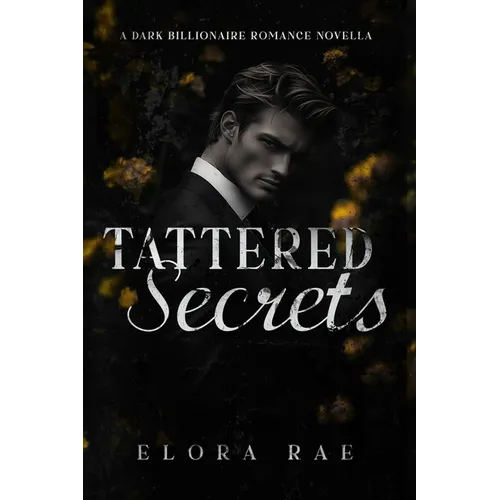 Tattered Secrets: A Dark Billionaire Romance Novella - Paperback