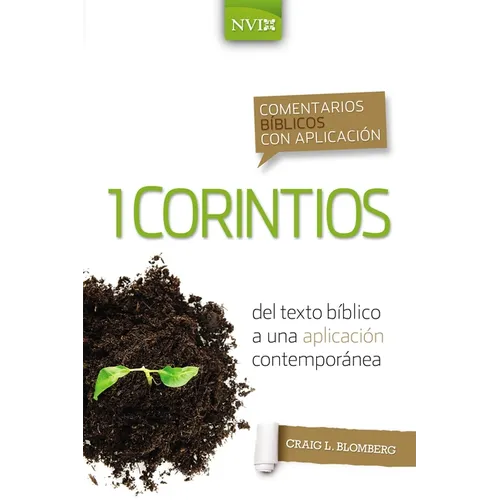 Los Comentario B��blico Con Aplicaci��n NVI 1 Corintios: del Texto B��blico a Una Aplicaci��n - Paperback