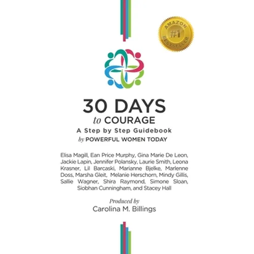 30 Days to Courage: A Step-by-Step Guidebook - Paperback