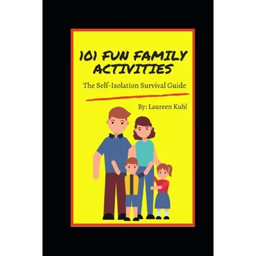 101 Fun Family Activities: The Self-Isolation Survival Guide - Paperback