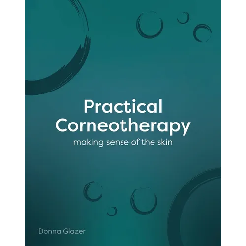 Practical Corneotherapy- Making Sense of the Skin - Paperback