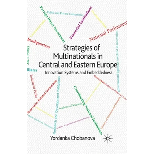 Strategies of Multinationals in Central and Eastern Europe: Innovation Systems and Embeddedness - Paperback