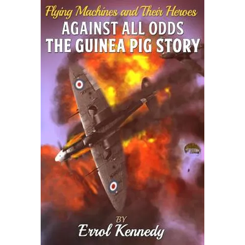 Against All Odds: The Guinea Pig Story - Paperback