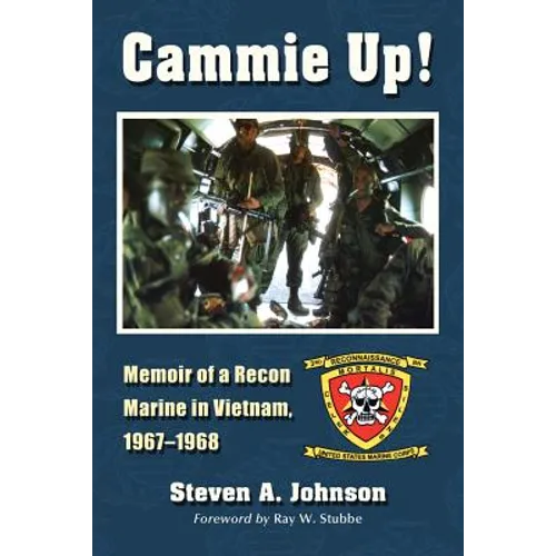 Cammie Up!: Memoir of a Recon Marine in Vietnam, 1967-1968