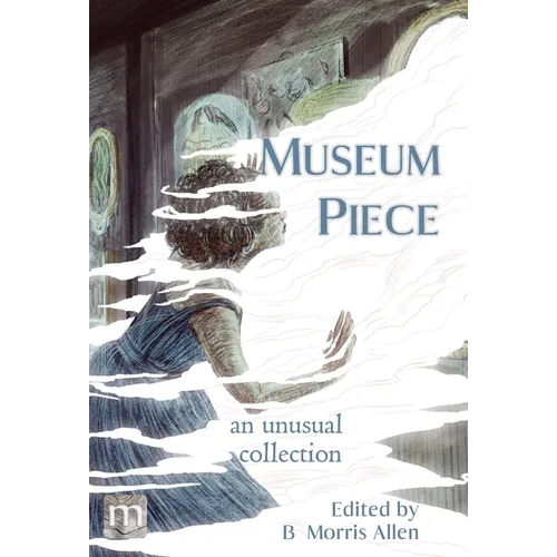Museum Piece: an unusual collection - Hardcover
