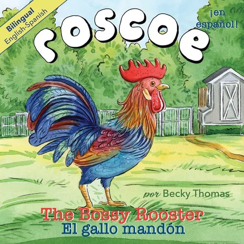 Roscoe the Bossy Rooster: El gallo mandón: Bilingual English-Spanish - Paperback