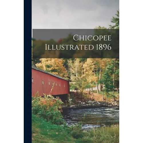 Chicopee Illustrated 1896 - Paperback