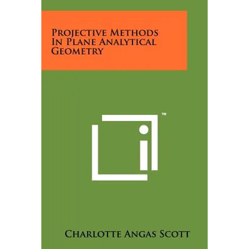 Projective Methods In Plane Analytical Geometry - Paperback