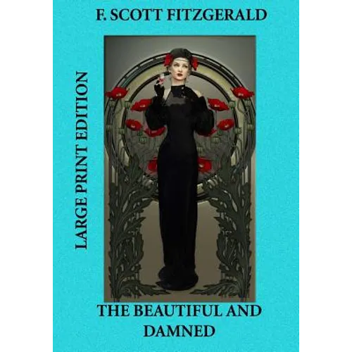 The Beautiful and Damned - Large Print Edition - Paperback