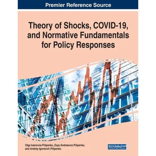 Theory of Shocks, COVID-19, and Normative Fundamentals for Policy Responses - Paperback