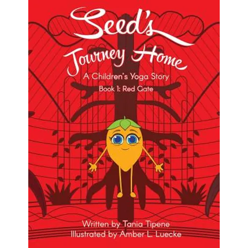 Seed's Journey Home: A Children's Yoga Journey - Paperback