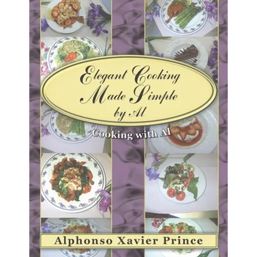 Elegant Cooking Made Simple by Al: Cooking with Al - Paperback