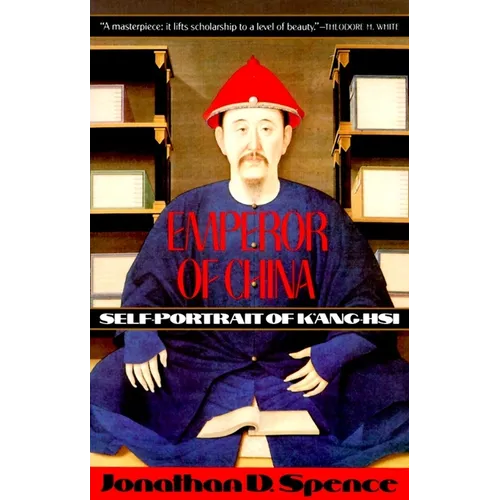 Emperor of China: Self-portrait of K'ang-Hsi: Self-Portrait of K'ang-Hsi - Paperback