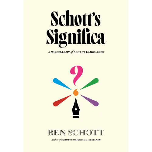 Schott's Significa: A Miscellany of Secret Languages - Hardcover