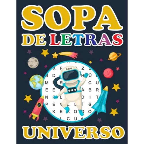 Sopa De Letras - Universo: Sopa De Letras Para Niños Encuentra Todos Los Planetas De Nuestro Sistema Solar Y Otros Cuerpos Celestes. Sopa De Letr - Paperback