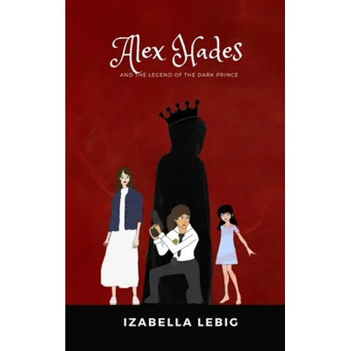 Alex Hades and the legend of the Dark Prince - Paperback