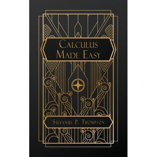 Calculus Made Easy - Paperback