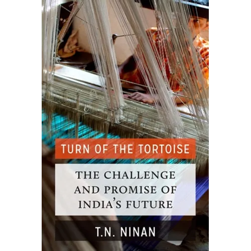 Turn of the Tortoise: The Challenge and Promise of India's Future - Hardcover
