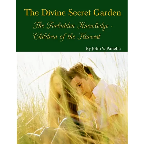 The Divine Secret Garden - Forbidden Knowledge - Children of the Harvest PAPERBACK - Paperback