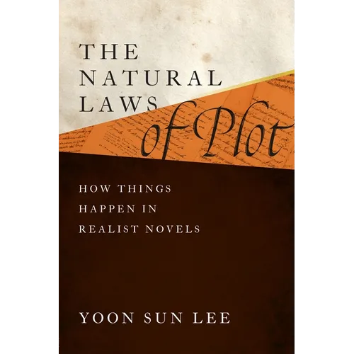 The Natural Laws of Plot: How Things Happen in Realist Novels - Hardcover