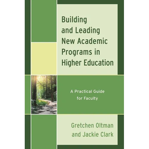 Building and Leading New Academic Programs in Higher Education: A Practical Guide for Faculty