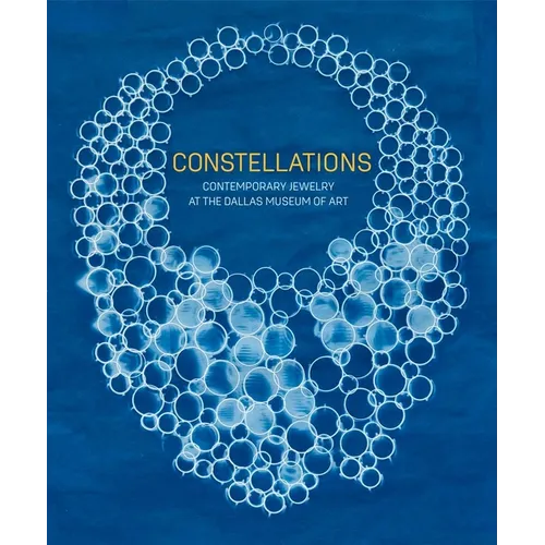 Constellations: Contemporary Jewelry at the Dallas Museum of Art