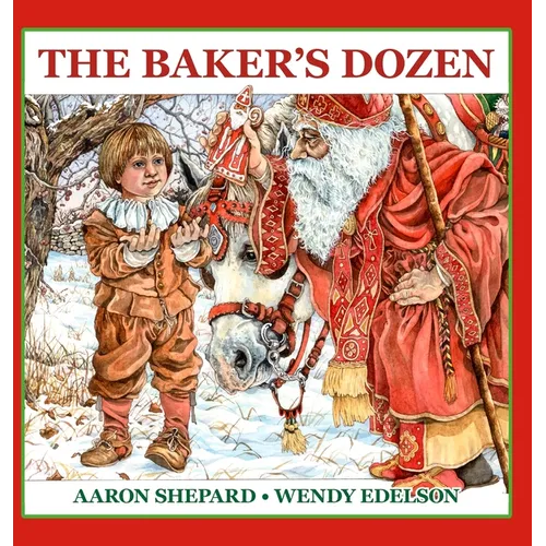 The Baker's Dozen: A Saint Nicholas Tale, with Bonus Cookie Recipe and Pattern for St. Nicholas Christmas Cookies (Special Edition) - Hardcover