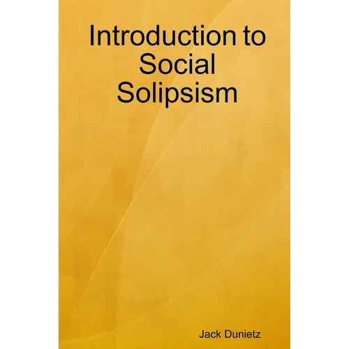 Introduction to Social Solipsism - Paperback