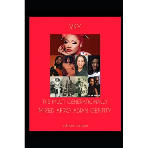 The Multi Generationally Mixed Afro-Asian Identity - Paperback