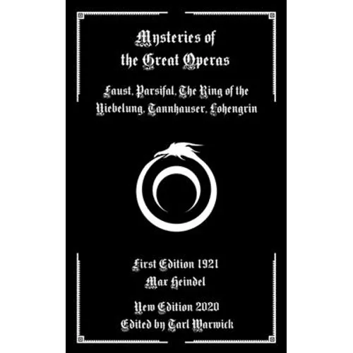 Mysteries of the Great Operas: Faust, Parsifal, the Ring of the Niebelung, Tannhauser, Lohengrin - Paperback