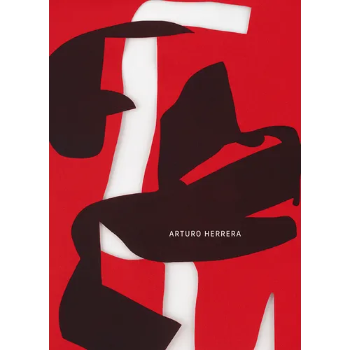 Arturo Herrera: Works 1992-2024 - Hardcover