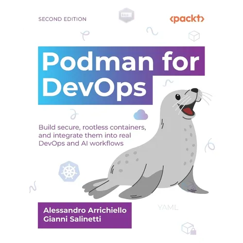 Podman for DevOps - Second Edition: Build secure, rootless containers, and integrate them into real DevOps and AI workflows - Paperback