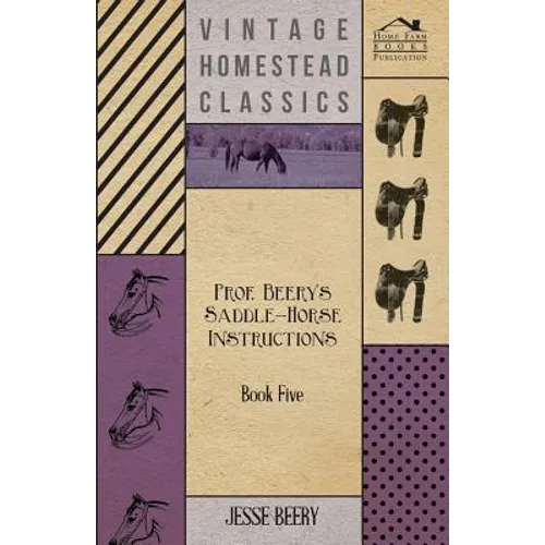 Prof. Beery's Saddle-Horse Instructions - Book Five - Paperback