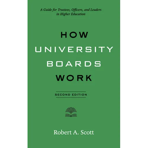 How University Boards Work: A Guide for Trustees, Officers, and Leaders in Higher Education - Paperback