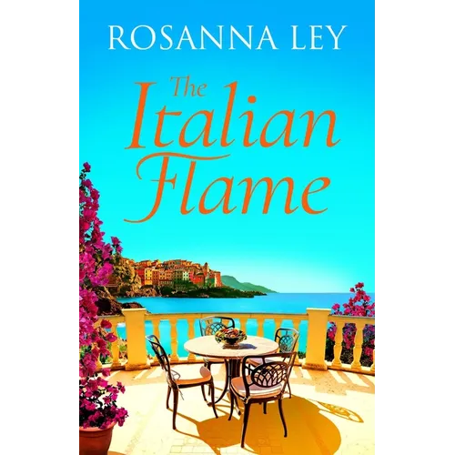 The Italian Flame: A Sweeping and Epic Escapist Read, from the Author of the Villa