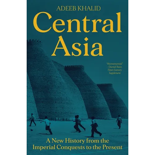 Central Asia: A New History from the Imperial Conquests to the Present - Paperback