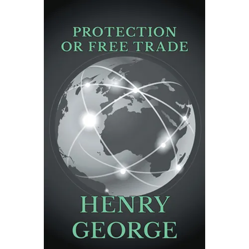 Protection or Free Trade - Hardcover