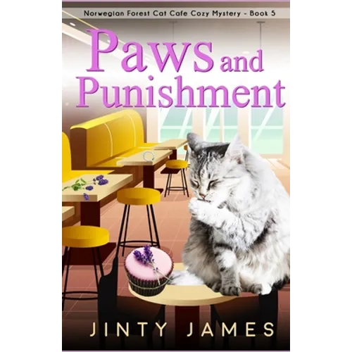 Paws and Punishment: A Norwegian Forest Cat Café Cozy Mystery - Book 5 - Paperback