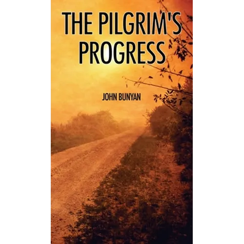 The Pilgrim's Progress: Illustrated - Hardcover