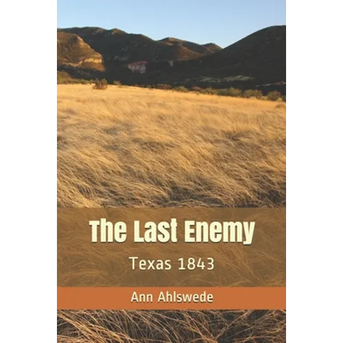 The Last Enemy: Texas 1843 - Paperback