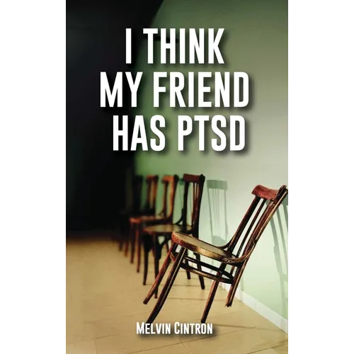 I Think My Friend Has PTSD - Hardcover
