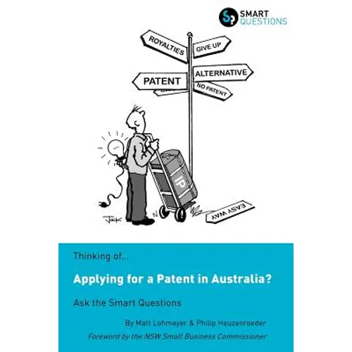 Thinking of...Applying for a Patent in Australia? Ask the Smart Questions - Paperback