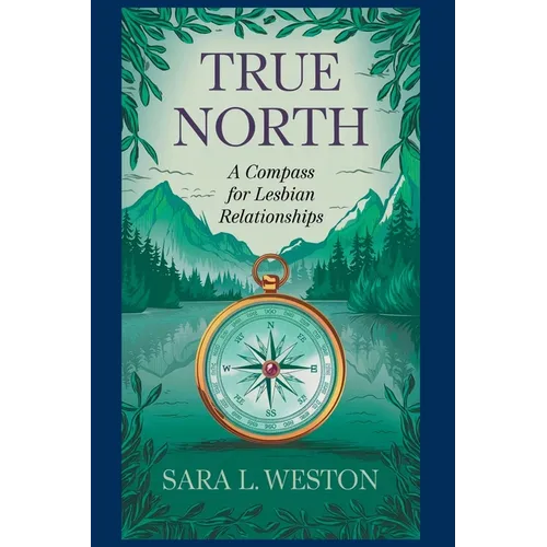True North: A Compass For Lesbian Relationships - Paperback